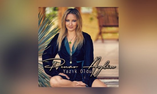 Pınar Aylin 'Yazık Oldu' Şarkısıyla Tüm Dijital Platformlarda